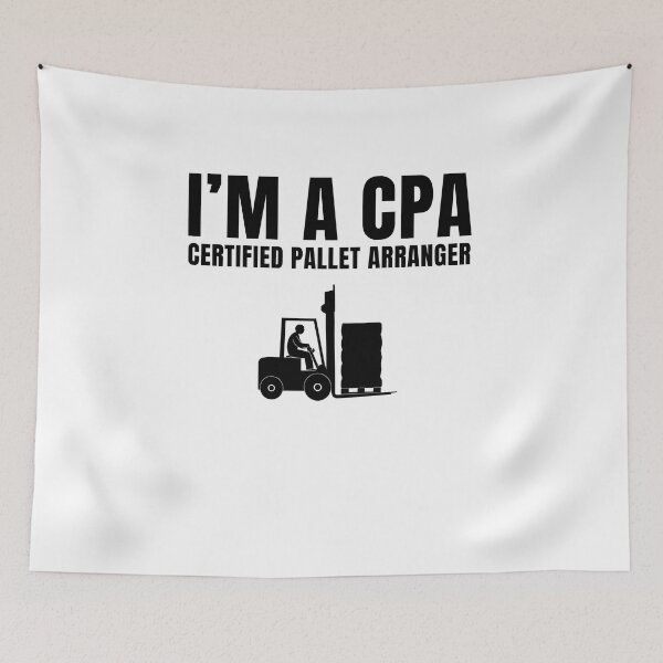 Item preview, I'm a CPA Funny Certified Pallet Arranger Forklift Operators Warehouse Crew Humor Gift designed and sold by MouDantArts.