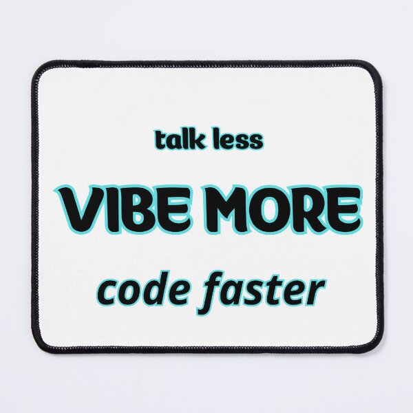 Item preview, Talk less, Vibe more, Code faster designed and sold by Programming Jokes.