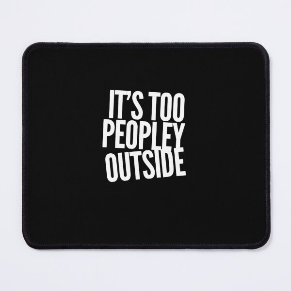 Item preview, It's too peopley outside funny social distancing introvert designed and sold by snowry.