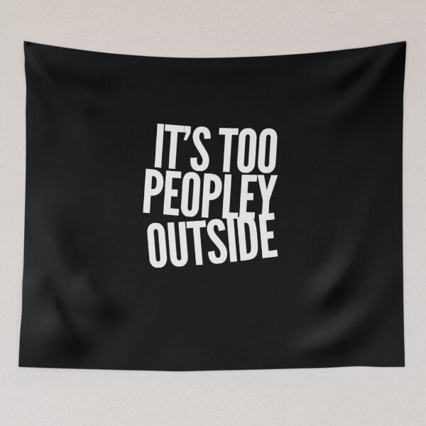 Item preview, It's too peopley outside funny social distancing introvert designed and sold by snowry.