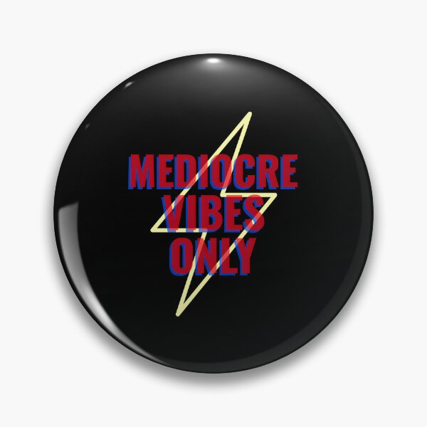 Item preview, Mediocre vibes funny sarcastic pessimistic designed and sold by snowry.
