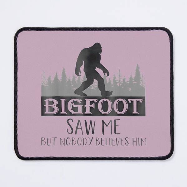 Item preview, Bigfoot Has Seen Me But No One Believes Himpng By Merch, Limited Edition, Perfect Gift For You And  designed and sold by JosephHunter7.
