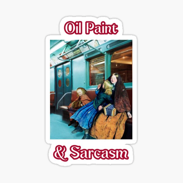 Oil Paint & Sarcasm - artistic painting Sticker