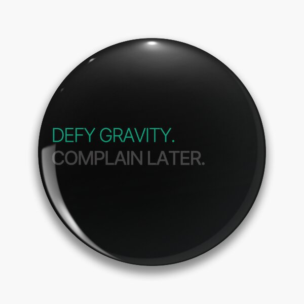 Item preview, Defy gravity complain later designed and sold by Yralexandrio.