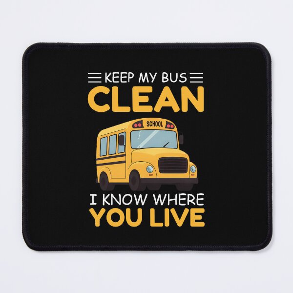 Item preview, Keep My Bus Clean I Know Where You Live Funny School Bus Driver Humor Gift designed and sold by MouDantArts.