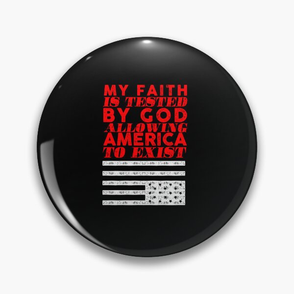Item preview, My faith is tested by God allowing America to exist designed and sold by remerasnerdas.