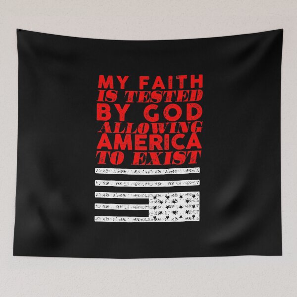 Item preview, My faith is tested by God allowing America to exist designed and sold by remerasnerdas.