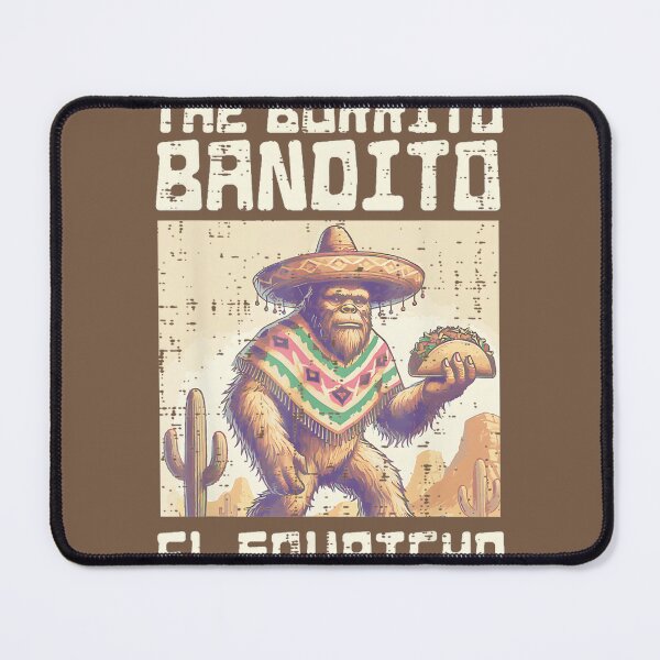 Item preview, El Squatcho Bigfoot Burrito Bandito Fiesta By Merch, Limited Edition, Perfect Gift For You And Frie designed and sold by HALEYBEVERLY.