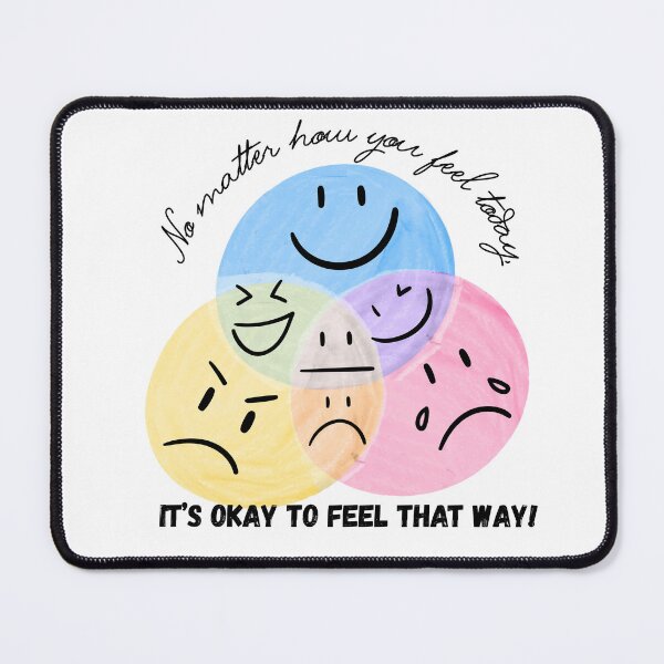 Item preview, It's Okay to Feel That Way! (original) designed and sold by Unpredictable goods.
