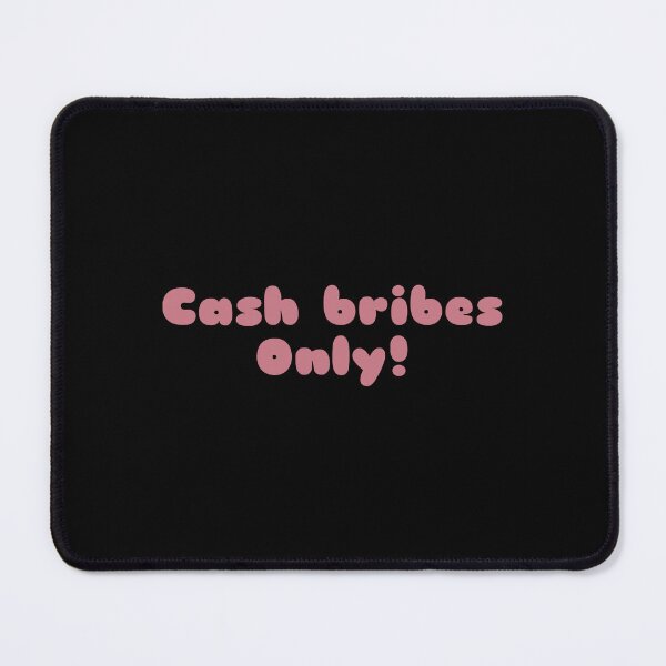 Item preview, Cash Bribes Only! (Pink) designed and sold by Avatarhay.