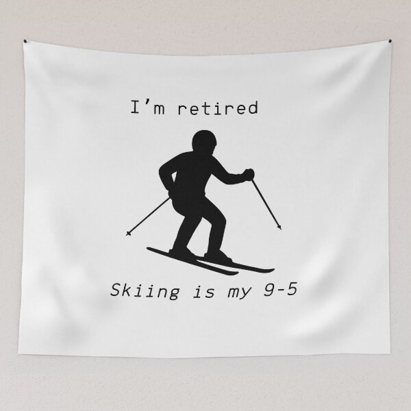 Item preview, Retired and Loving It – Skiing All Day Every Day designed and sold by Long Family Gifts.