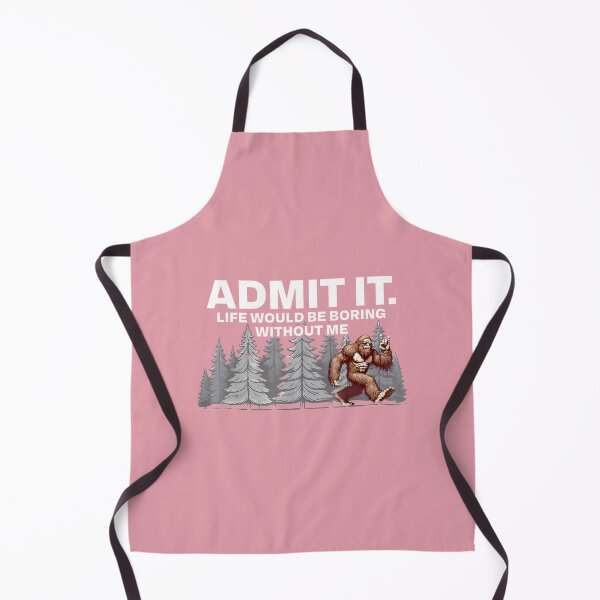 Item preview, Bigfoot Admit It Life Would Be Boring Funny Sasquatch By Merch, Limited Edition, Perfect Gift For Y designed and sold by HALEYBEVERLY.