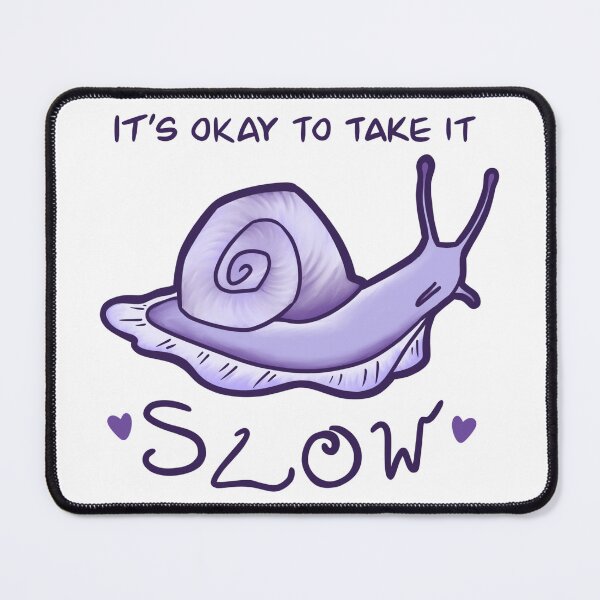 Item preview, It's okay to take it slow designed and sold by CloudyAppleArt.