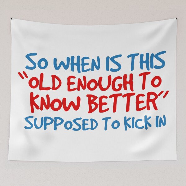 Item preview, When is old enough to know better supposed to kick in designed and sold by Angry Swan Designs.