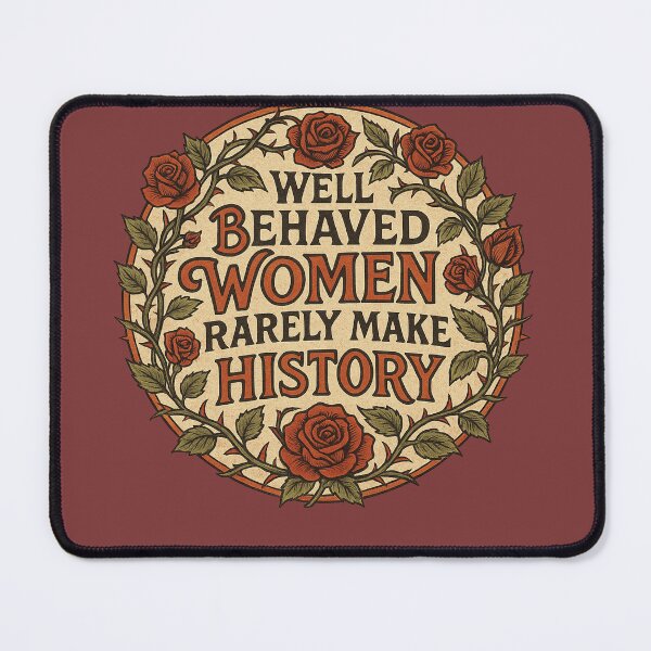 Item preview, Well behaved women rarely make history designed and sold by FrictionMaxxing.
