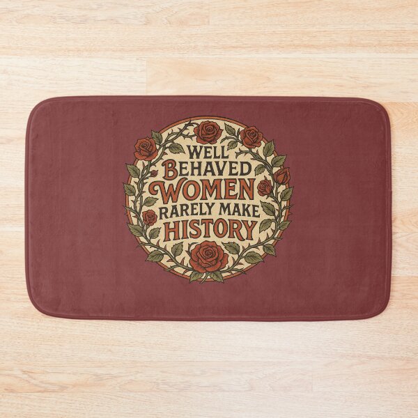 Item preview, Well behaved women rarely make history  designed and sold by FrictionMaxxing.
