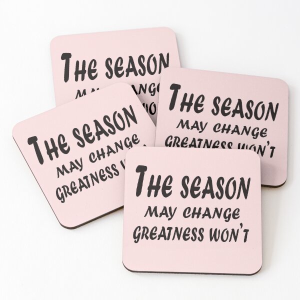 Item preview, The Season May Change, Greatness Won’t – Timeless Motivation Quote Design designed and sold by ArtNestVerse.
