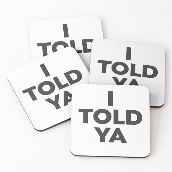 Item preview, I Told Ya – Bold Minimalist designed and sold by dianadouri.