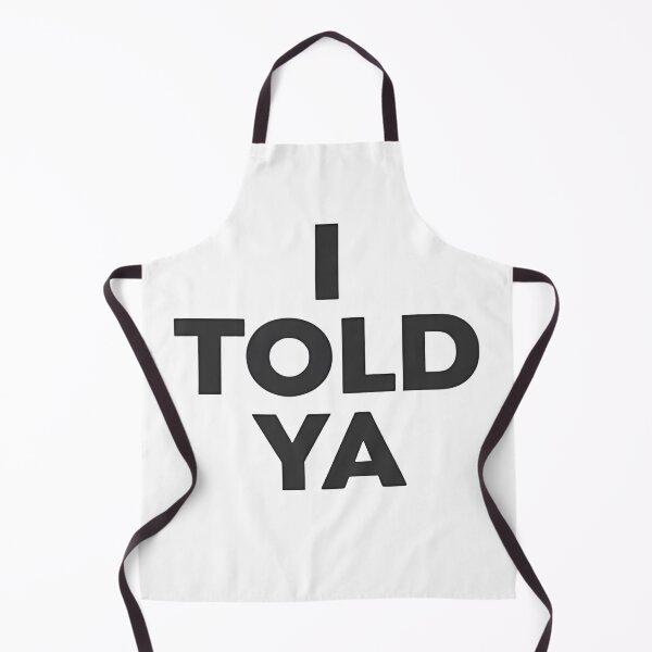 Item preview, I Told Ya – Bold Minimalist designed and sold by dianadouri.