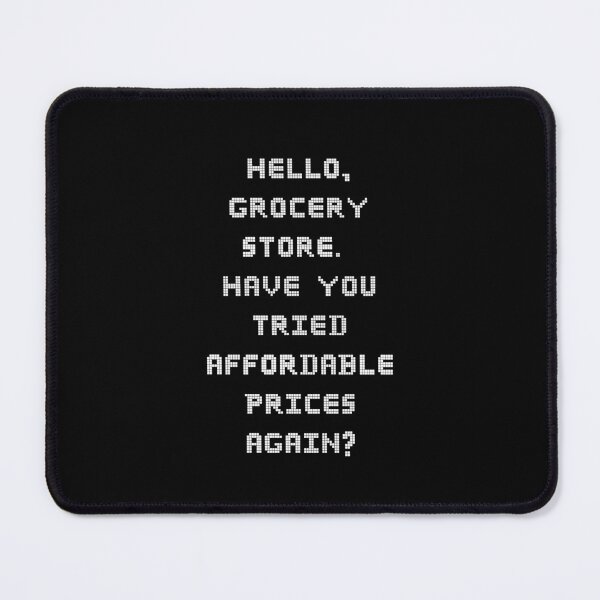 Item preview, Hello, Grocery Store. Have You Tried Affordable Prices Again? designed and sold by signshirtz.
