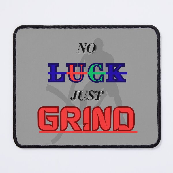 Item preview, No Luck Just Grind designed and sold by DivineCurve.