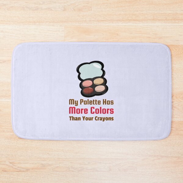 Item preview, My Palette Has More Colors Than Your Crayons - artistic painting designed and sold by TaurusC95.