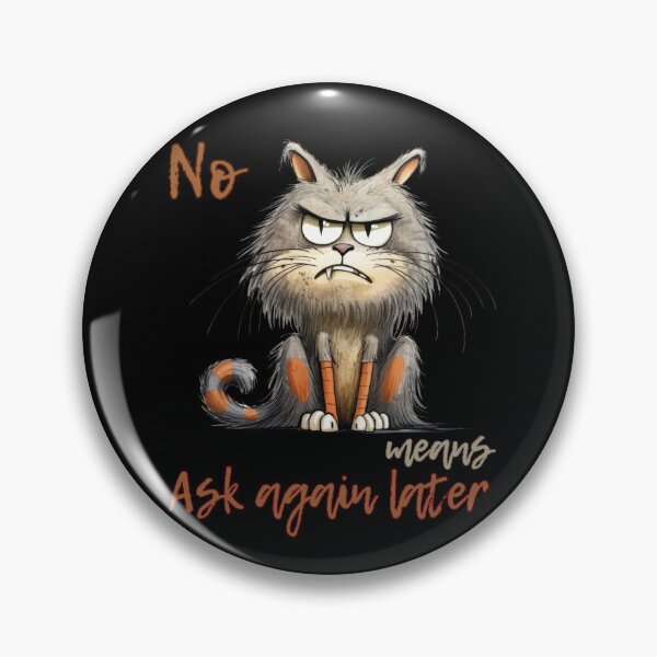 Item preview, No Means Ask Again Later designed and sold by JokeAndStyle.