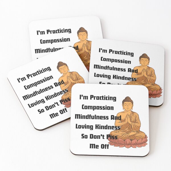 Item preview, I’m Practicing Compassion Mindfulness And Loving Kindness So Don’t Piss Me Off — Funny Mindful Sarcasm Typography T‑Shirt designed and sold by GAIDREDA.