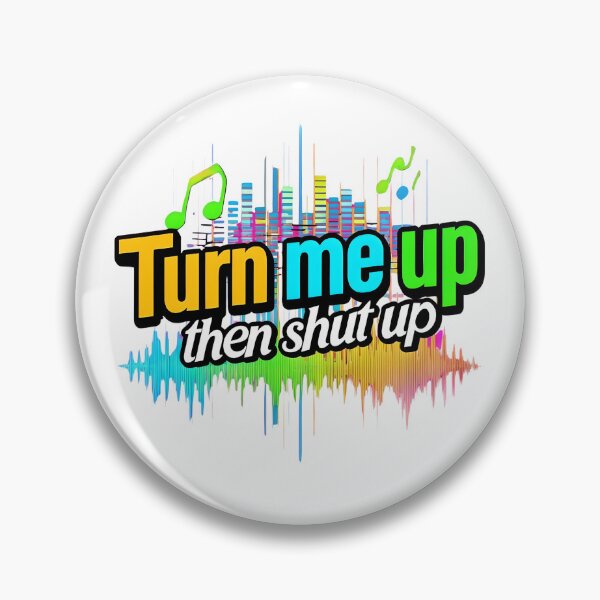 Item preview,  Turn Me Up Then Shut Up Music Lover T-Shirt designed and sold by GiftLore Studio.