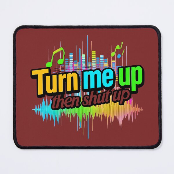 Item preview, Turn Me Up Then Shut Up Music Lover T-Shirt designed and sold by GiftLore Studio.