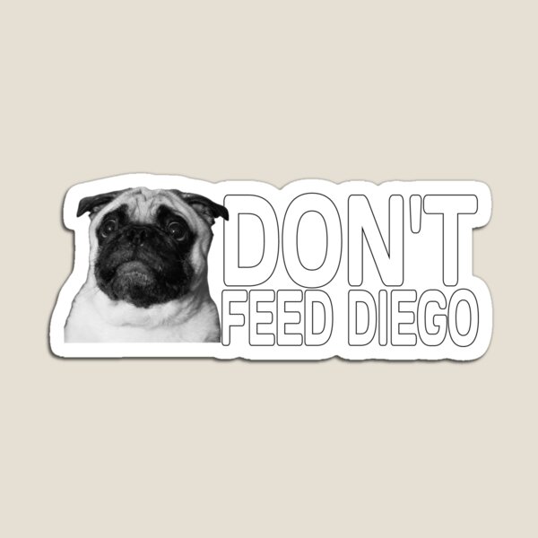 Item preview, Don't Feed Diego designed and sold by 9VoltGorilla.