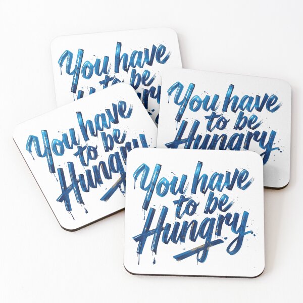 Item preview, You have to be hungry - Motivational Quote designed and sold by Ink-Lift Creations.