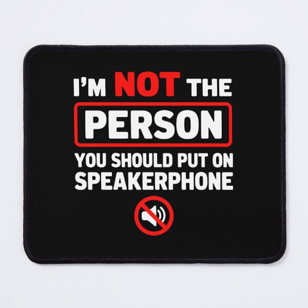 Item preview, I'm Not The Person You Should Put On Speakerphone designed and sold by KarimSoCute.