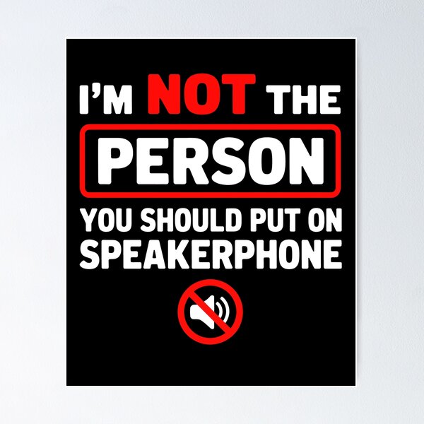 Item preview, I'm Not The Person You Should Put On Speakerphone designed and sold by KarimSoCute.