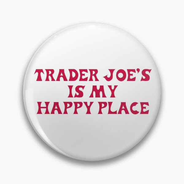 Item preview, Trader Joe's Is My Happy Place Fun Quote designed and sold by pb598.