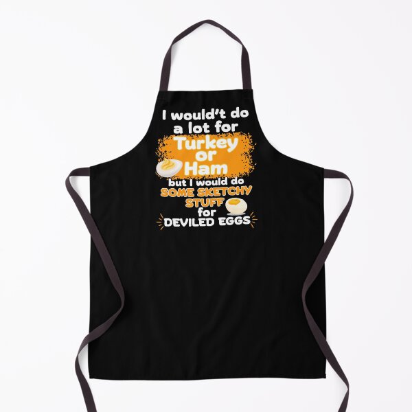 Item preview, I Wouldn’t Do A Lot For Turkey Or Ham designed and sold by DesignbyOla.