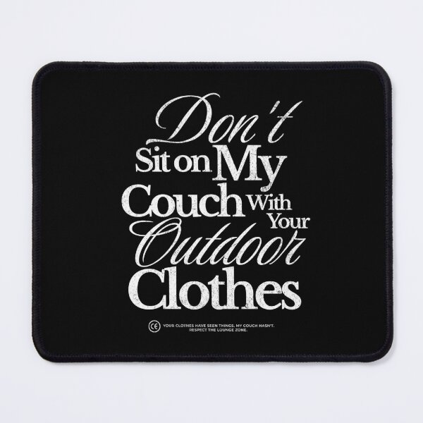 Item preview, Don't Sit On My Bed With Your Outdoor Clothes in White designed and sold by xxroseate.