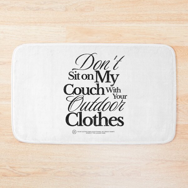 Item preview, Don't Sit On My Couch With Your Outdoor Clothes in Black designed and sold by xxroseate.