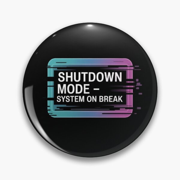 Item preview, Shutdown Mode – System on Break designed and sold by Avenius Graphics.