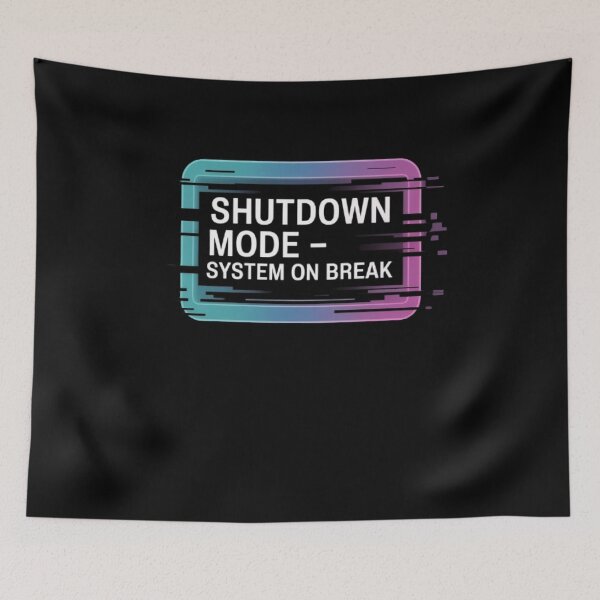 Item preview, Shutdown Mode – System on Break designed and sold by Avenius Graphics.