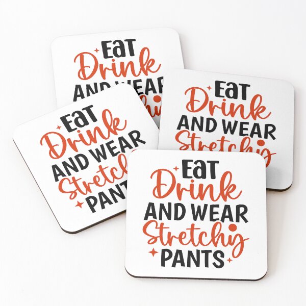 Item preview, Eat Drink and Wear Stretchy Pants Funny Quote designed and sold by CleanDecor.