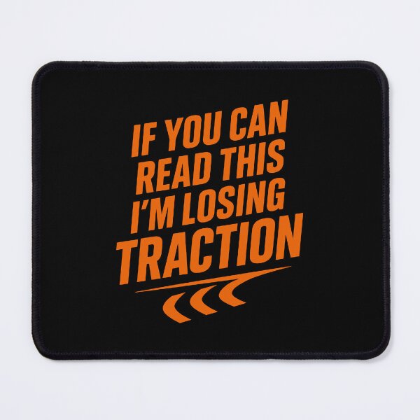 Item preview, If You Can Read This I’m Losing Traction – Funny Drift Car Quote designed and sold by SnappyPNG.
