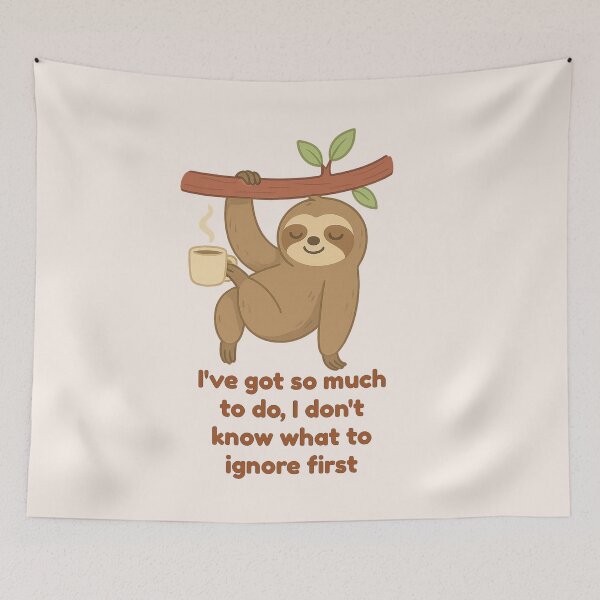 Item preview, I’ve Got So Much To Do – Funny Lazy Sloth Coffee Motivation Design designed and sold by Pandomino Studio.