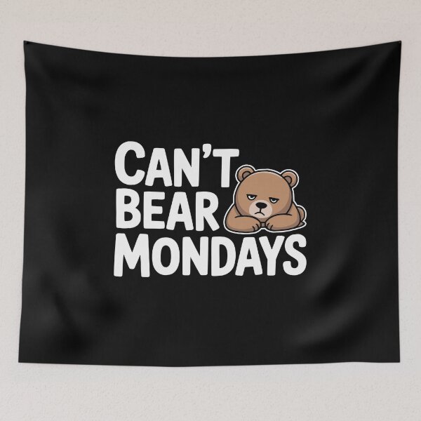 Item preview, Cant Bear Mondays! Funny Bear Pun designed and sold by PMCreative.