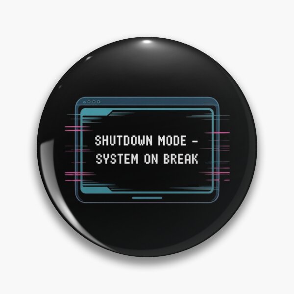 Item preview, Shutdown Mode – System on Break designed and sold by Avenius Graphics.