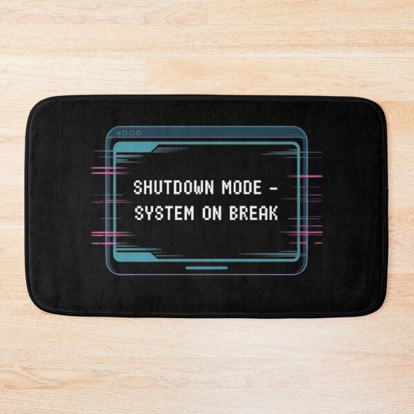 Item preview, Shutdown Mode – System on Break designed and sold by Avenius Graphics.