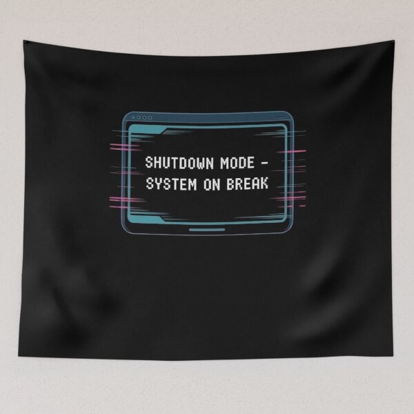Item preview, Shutdown Mode – System on Break designed and sold by Avenius Graphics.