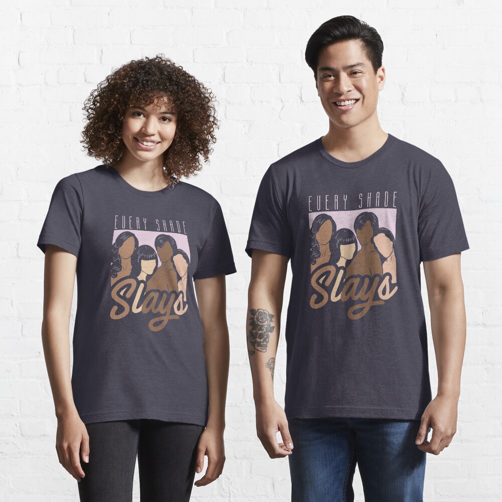 Every Shade Slays - Melanin Gift Essential T-Shirt