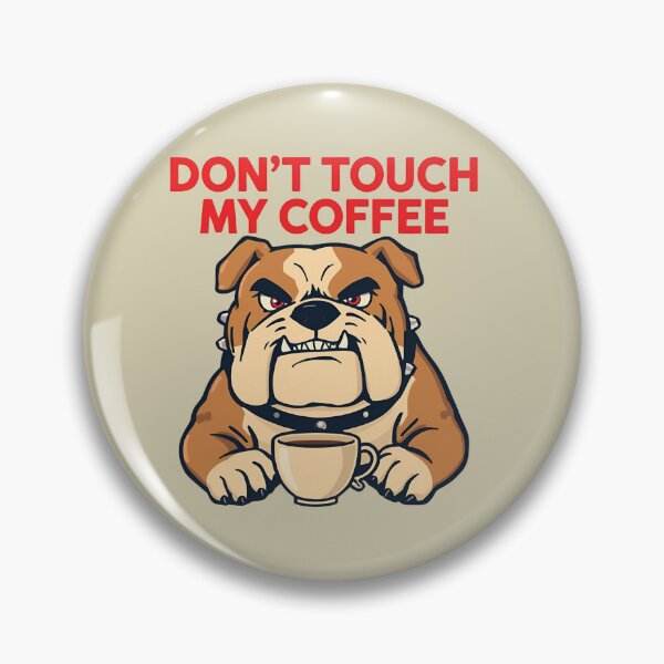 Item preview, Don't Touch My Coffee designed and sold by BKDIGITALSHOP.