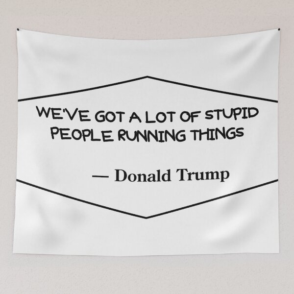 Item preview, We’ve Got A Lot Of Stupid People Running Things designed and sold by VisionWind.